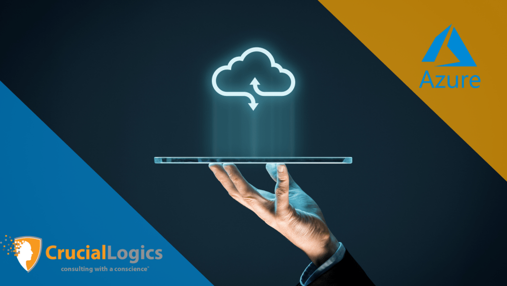 A person’s hand holds a transparent tablet displaying a glowing cloud icon with upload and download arrows, symbolizing cloud computing. The CrucialLogics logo appears in the bottom left corner, and the Microsoft Azure logo is in the top right corner.