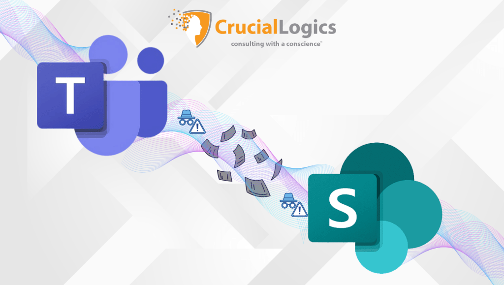 Graphic showing the Microsoft Teams logo on the left and the Microsoft SharePoint logo on the right, connected by a wave-like path with floating document icons and warning symbols, suggesting data transfer or integration. The top features the CrucialLogics logo with the tagline -consulting with a conscience.