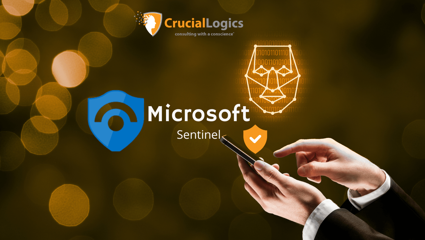 Promotional graphic featuring the CrucialLogics logo and tagline “consulting with a conscience” at the top. Centered is the Microsoft Sentinel logo with a blue shield icon and text. Below, a person’s hands hold a smartphone with an orange shield and checkmark symbol. To the right, a glowing digital facial recognition outline is shown against a background of binary code.